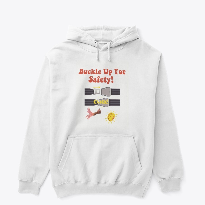 Buckle Up For Safety Unisex Hoodie