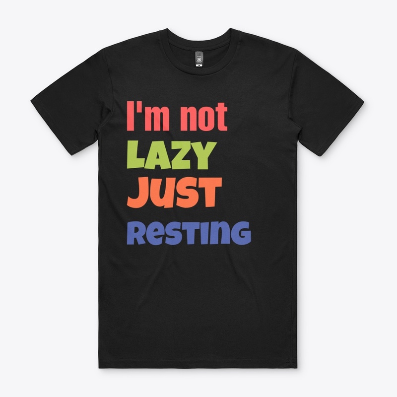 I am not lazy jus resting 