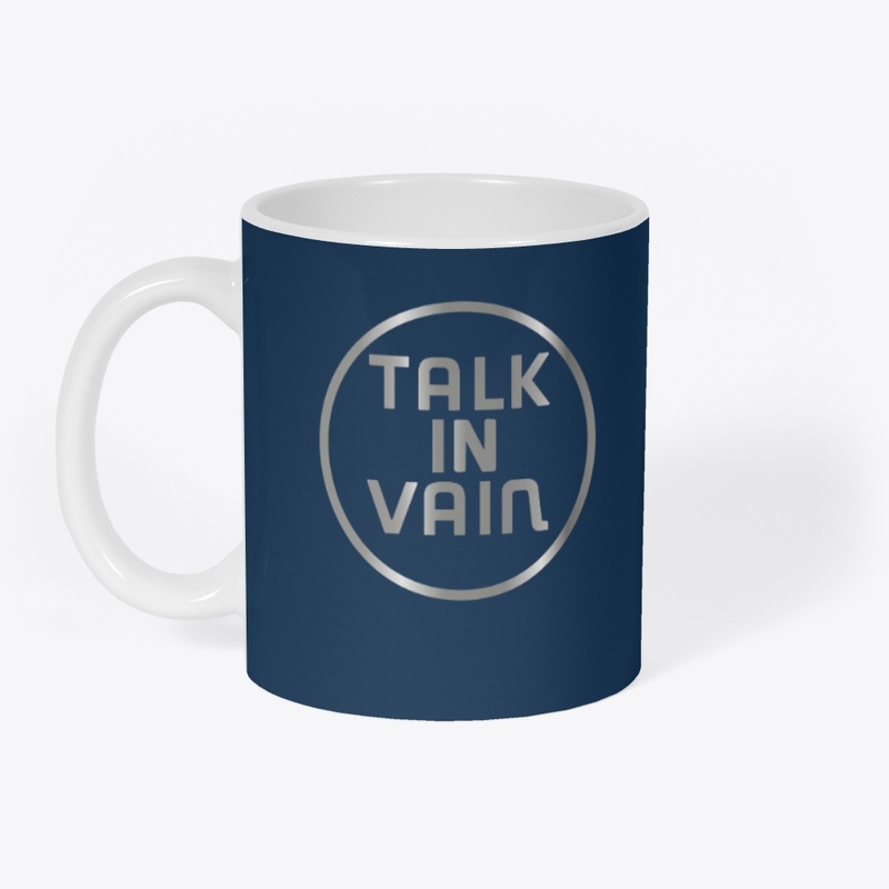 TALK IN VAIN