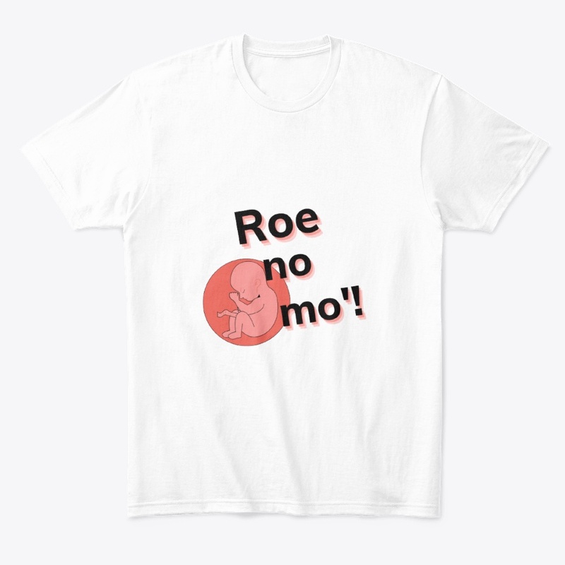 Roe No Mo'