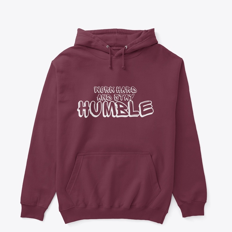 Work Hard and Stay Humble