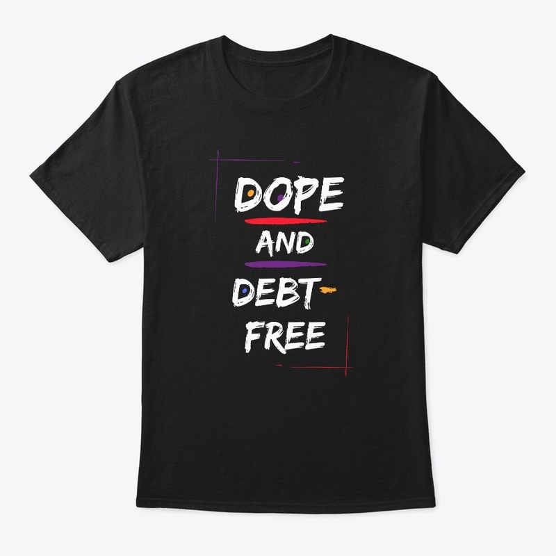 Dope & Debt-Free