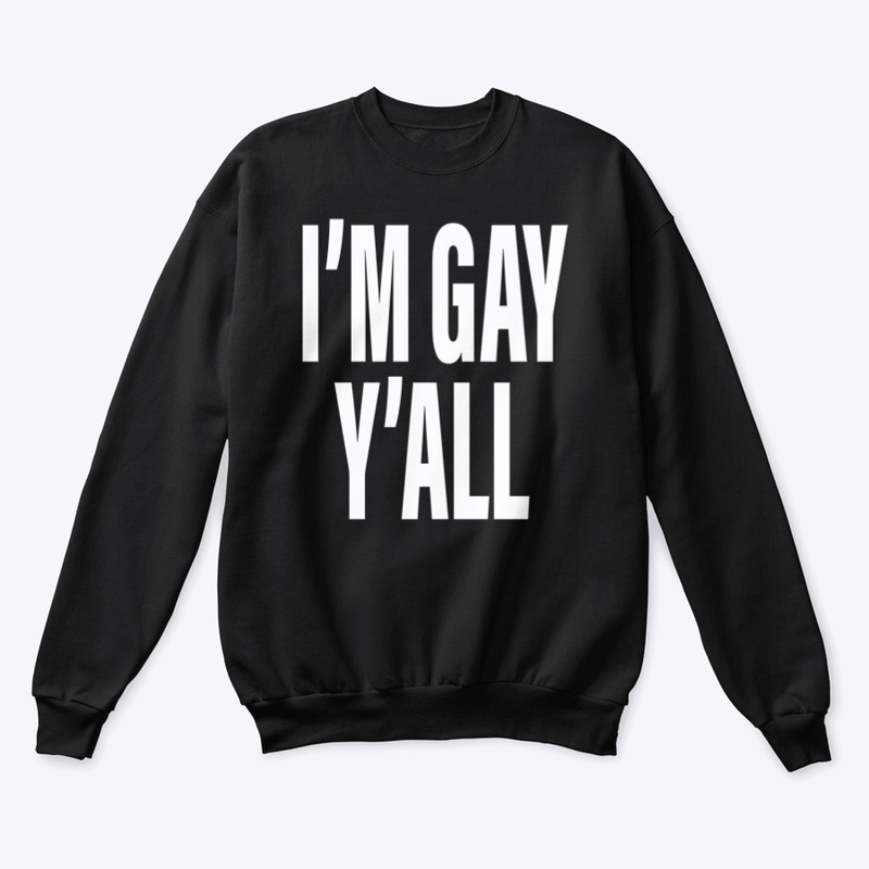 I'm Gay Y'all