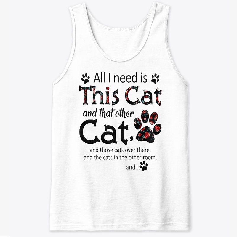 All I Need Is This Cat And That Other 