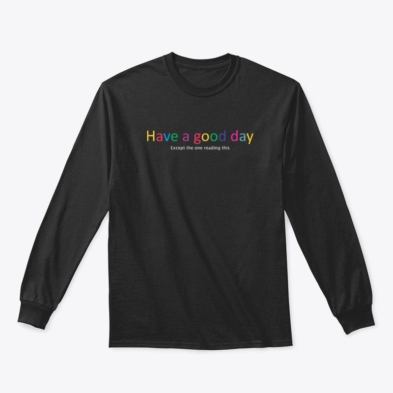 Have a good day- Black