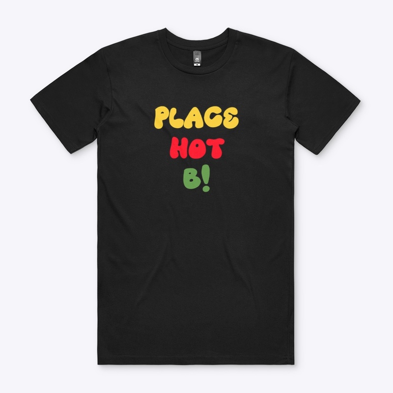 PLACE HOT B!