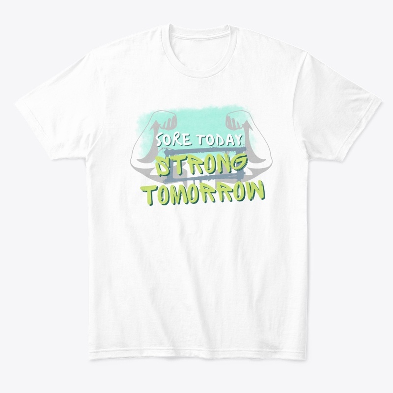 SORE TODAY STRONG TOMORROW gym t-shirt