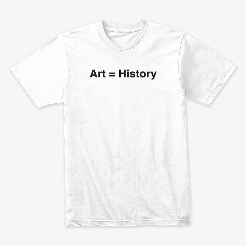 Art = History