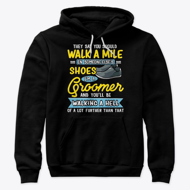 Funny Groomer Gift Walking A Hell