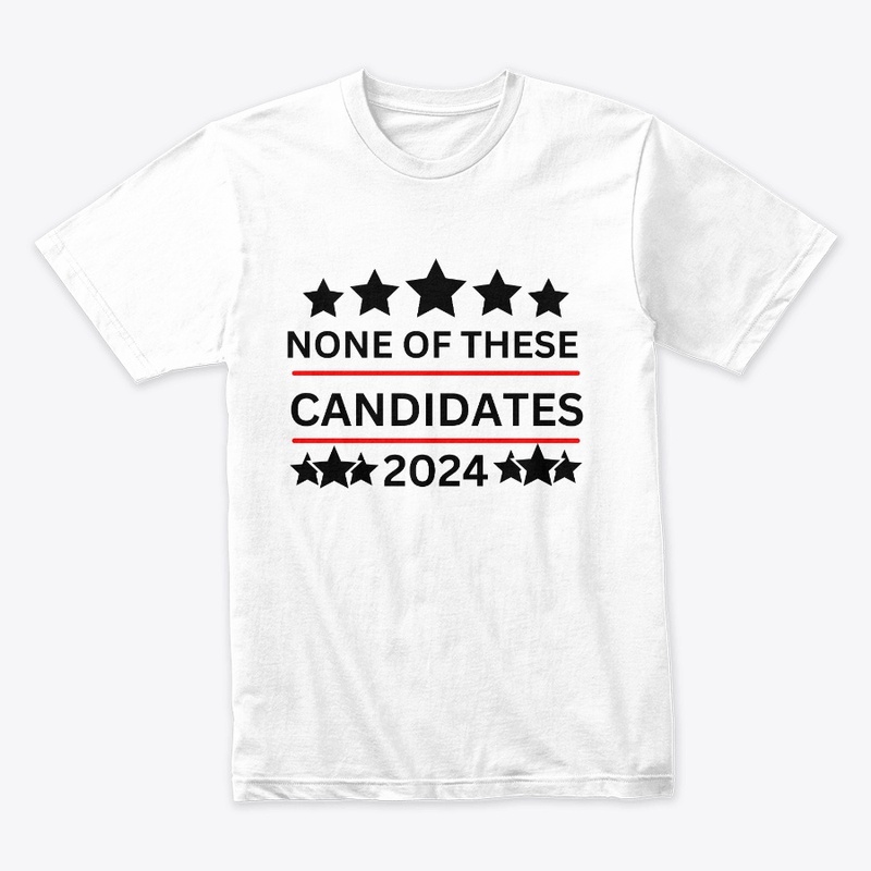 NONE OF THESE CANDIDATES 2024