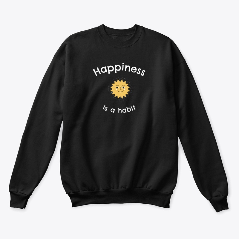 Happiness is a Habit
