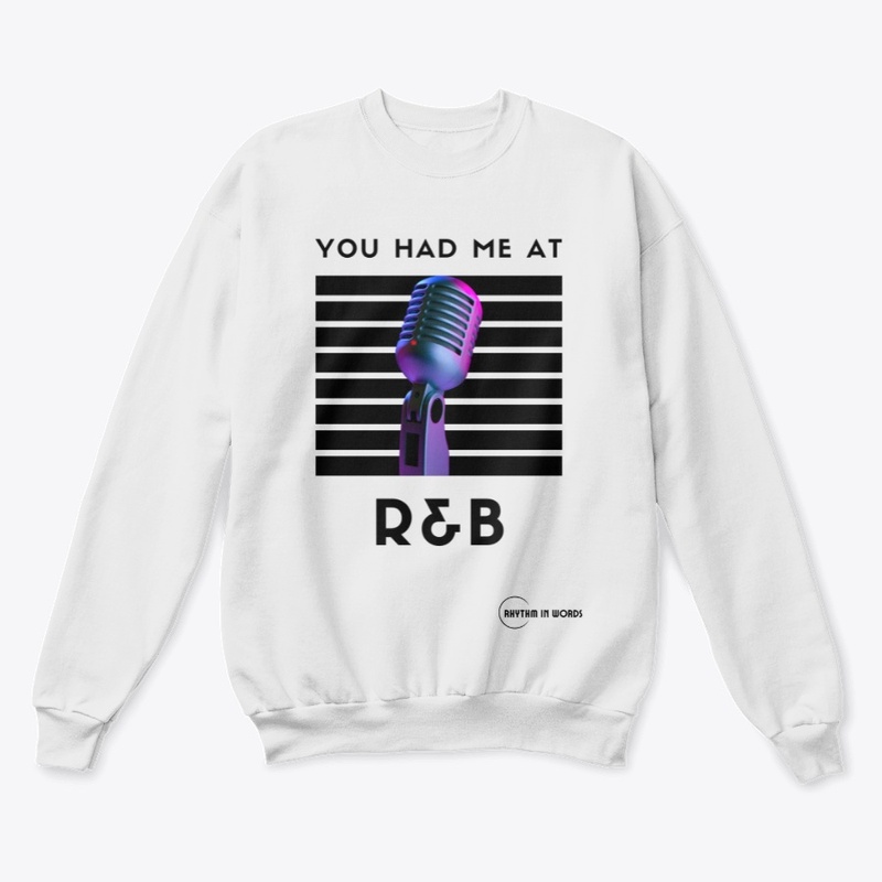 You had me at R and B (white)