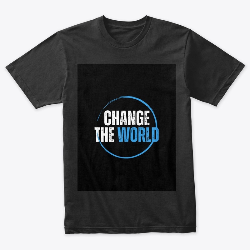 CHANGE THE WORLD