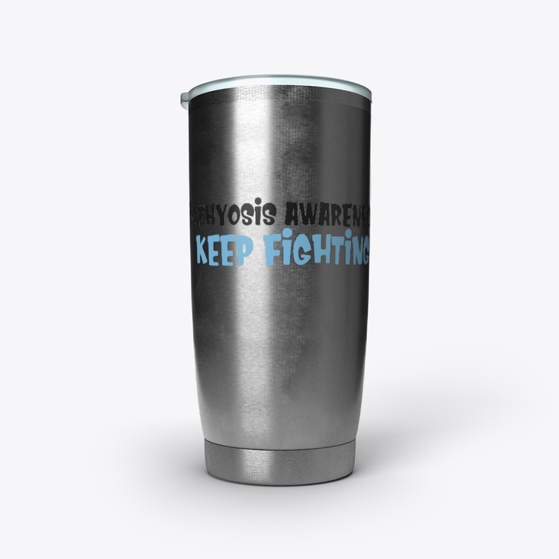 Keep Fighting Icthyosis