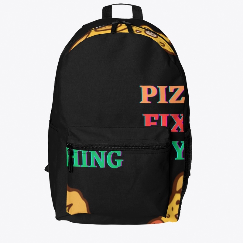 PIZZA FIXES EVERYTHING