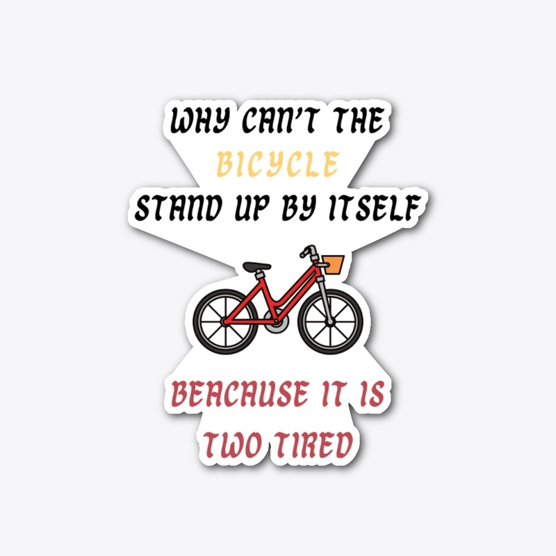 Why Can't Bicycle Standup Itself Sticker