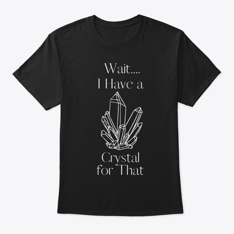 Wait..I Have a Crystal for That