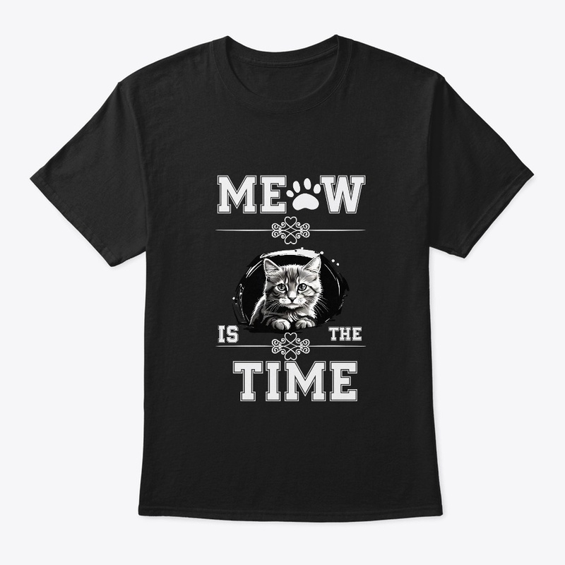 MEOW IS THE TIME CAT T SHIRT