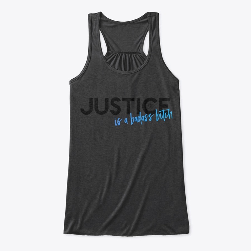 JUSTICE IS A BADASS...