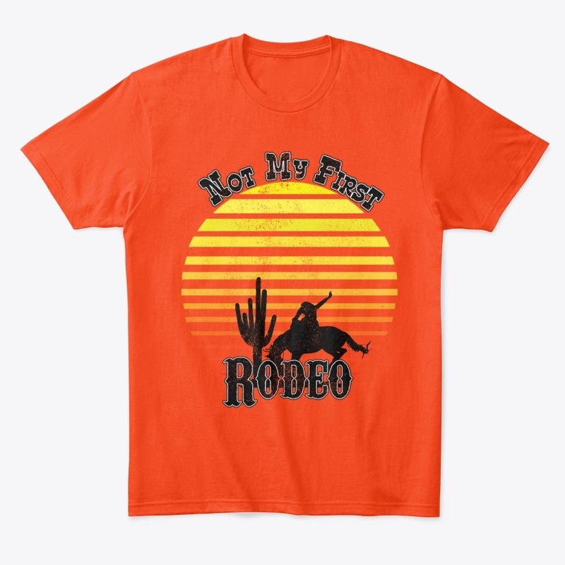 Not My First Rodeo Tee!