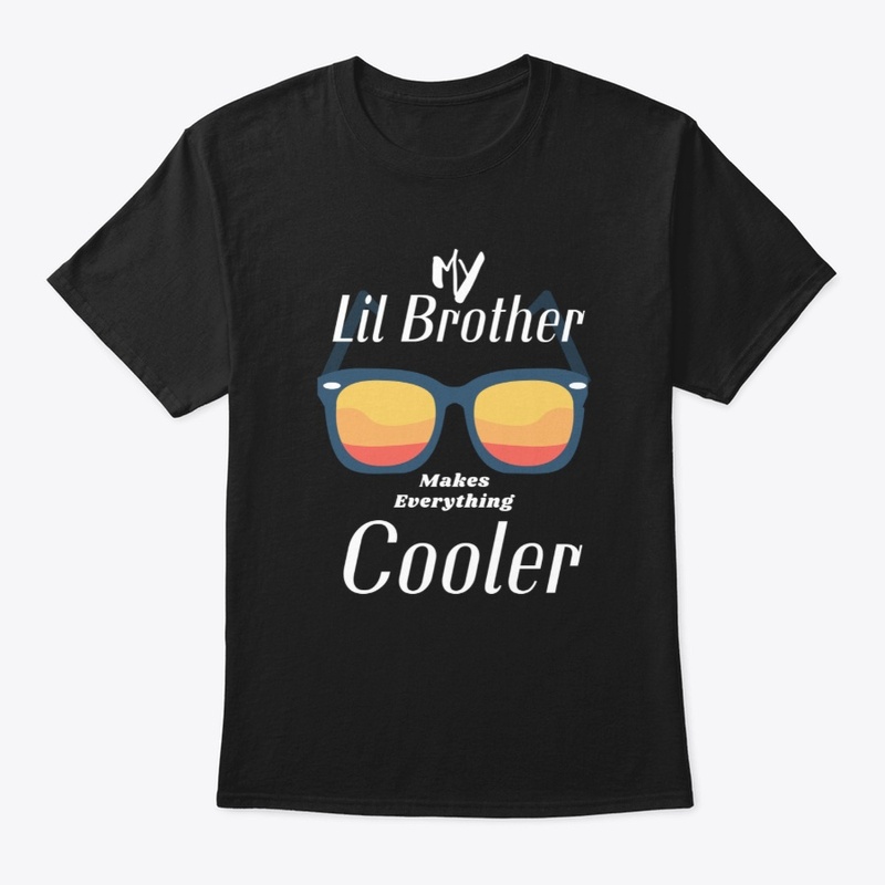 My Lil Brother makes everything cooler
