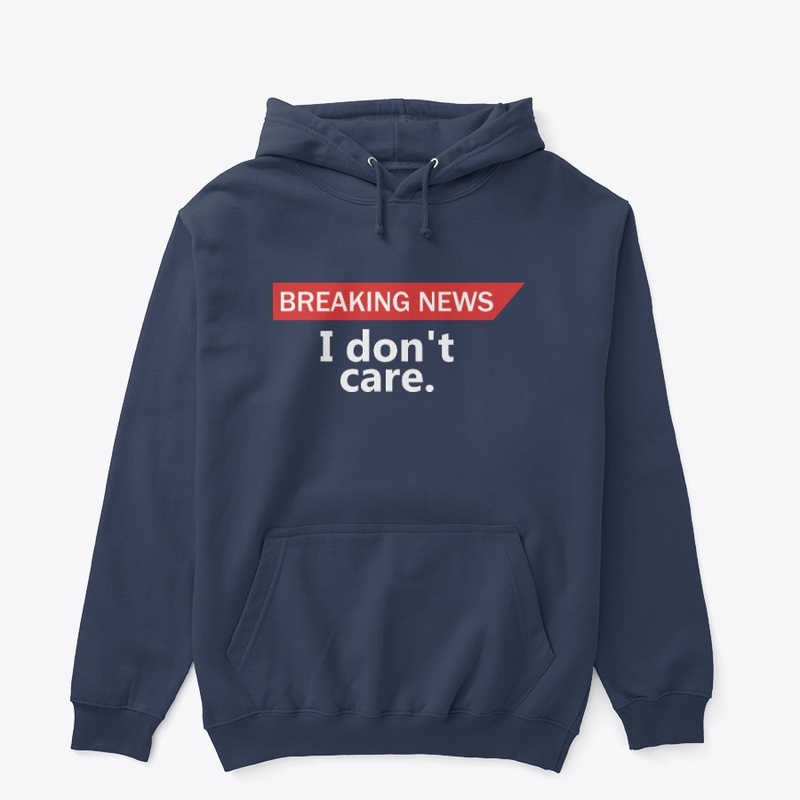 Breaking News: I don't care | Fun design