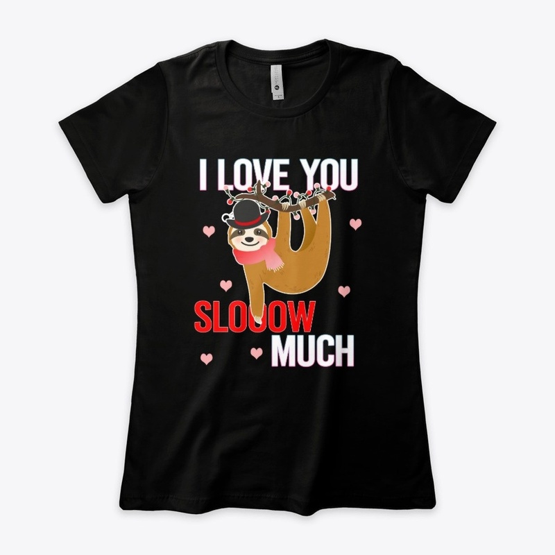 I Love You  Sloow Much Sloth Valentines 