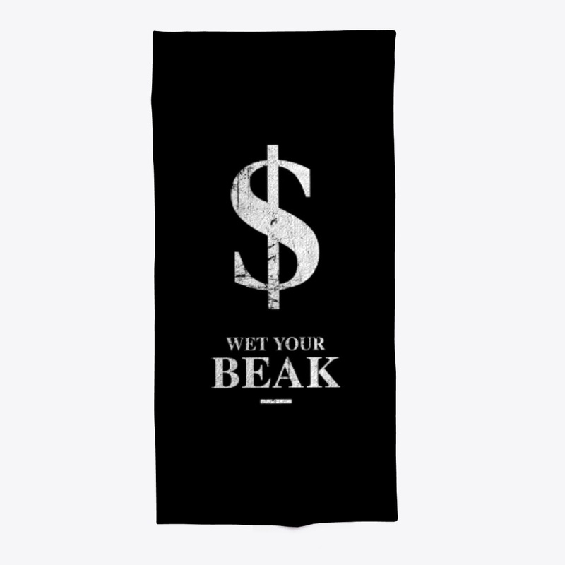 Wet Your Beak - Dollar sign