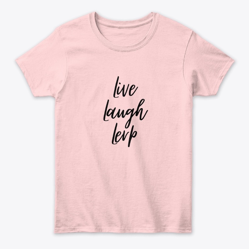 Live Laugh Lerp