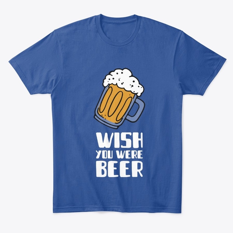 Wish You Were Beer