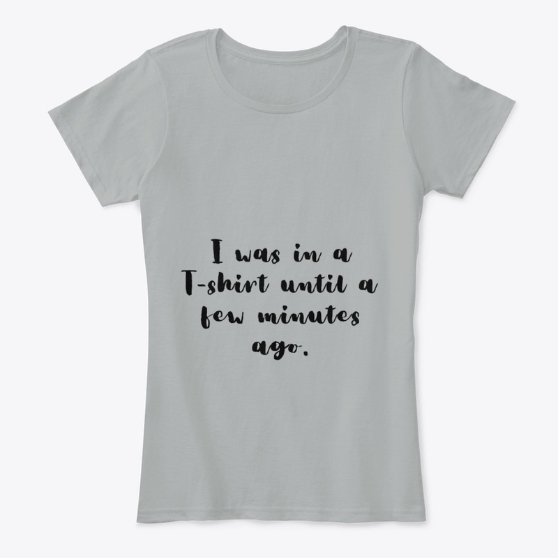 I was in a T-shirt a few minutes ago.