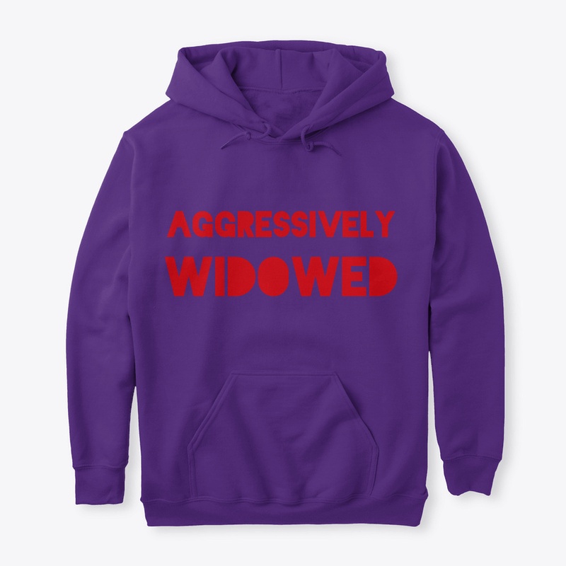 AGGRESSIVELY WIDOWED
