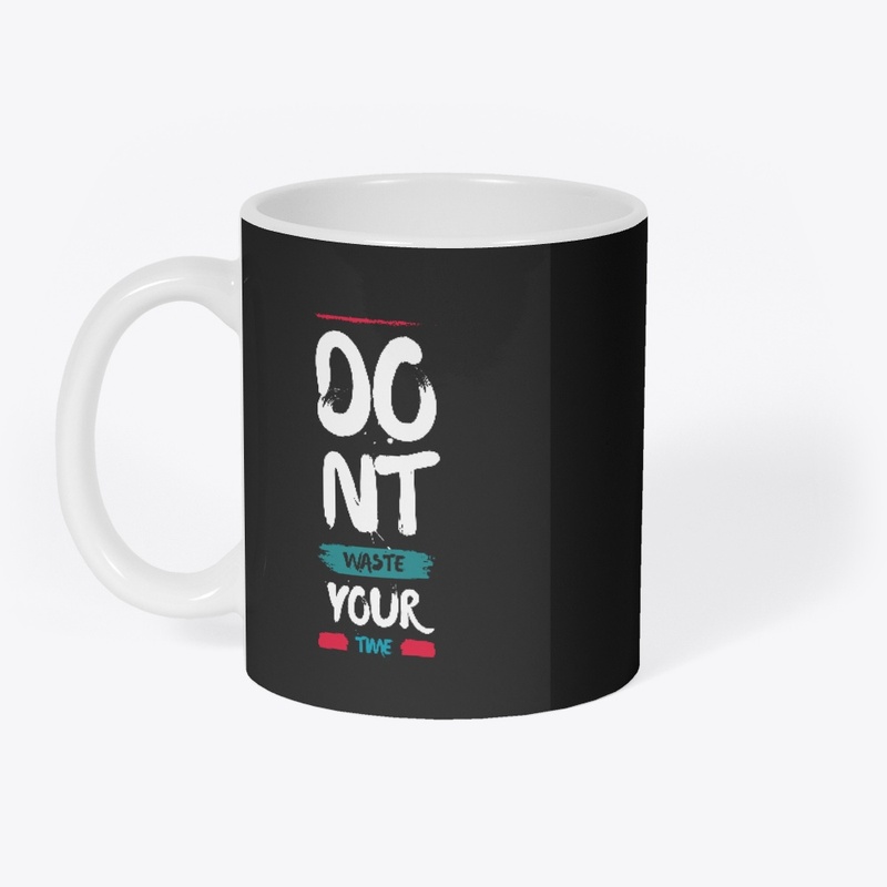 Do not waste your time