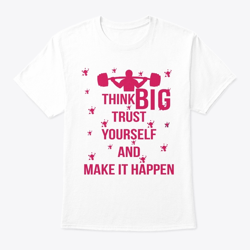 THINK BIG TRUST YOURSELF DESIGN