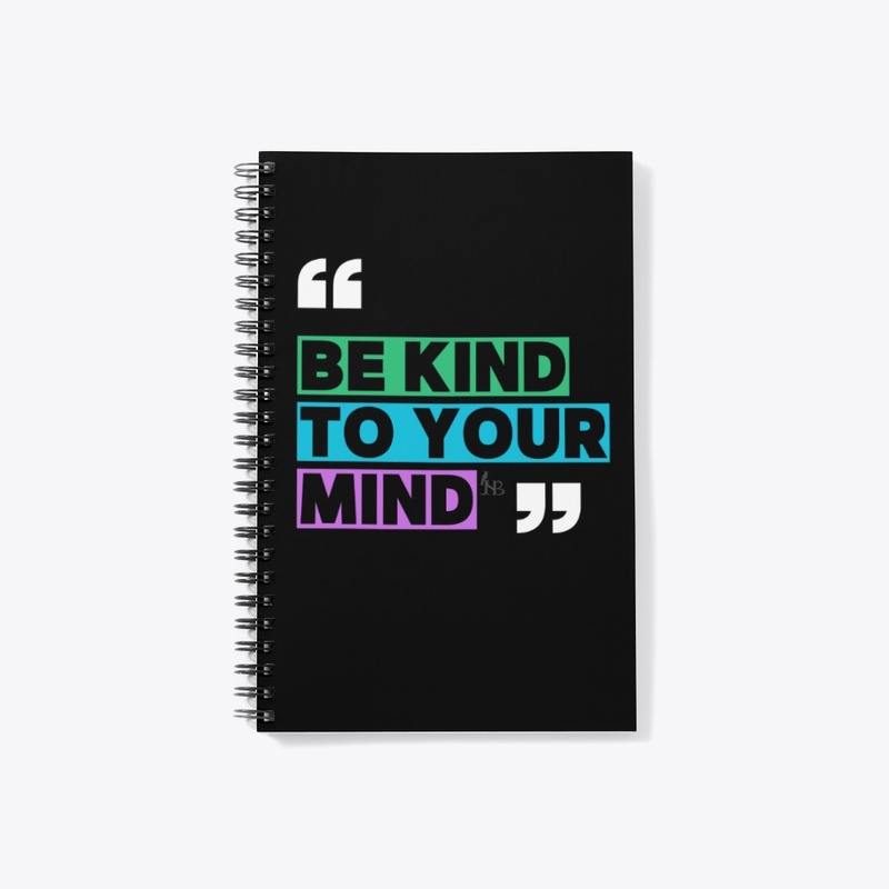 Be Kind to Your Mind