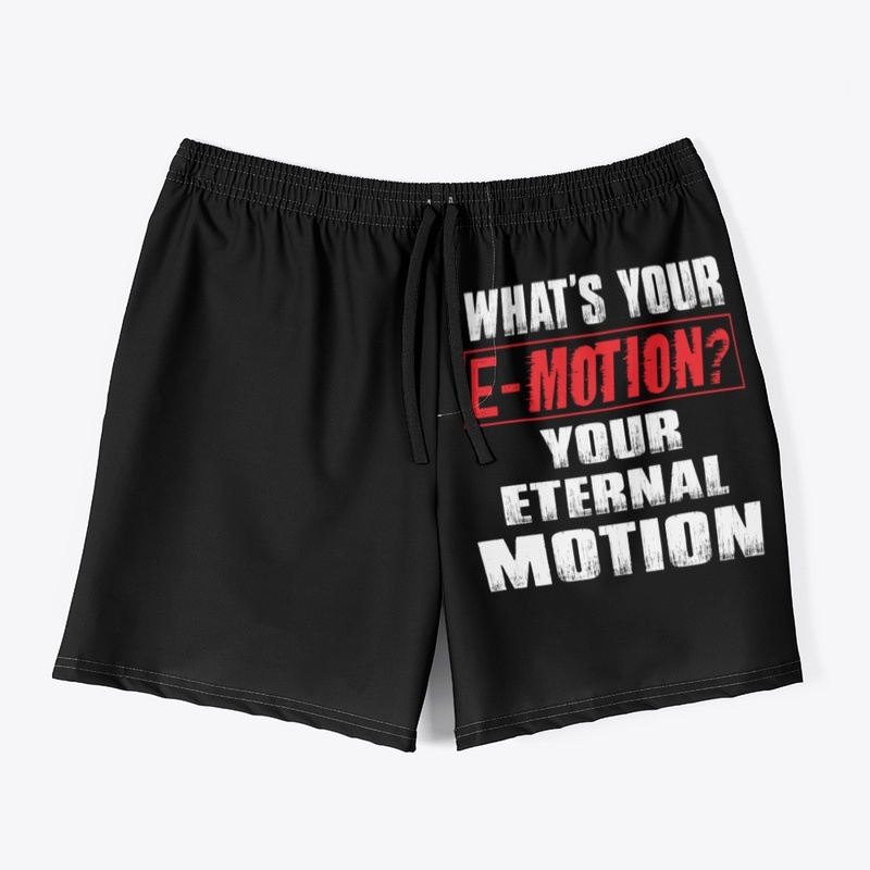 WHATS YOUR E-MOTION? YOUR ETERNAL MOTION