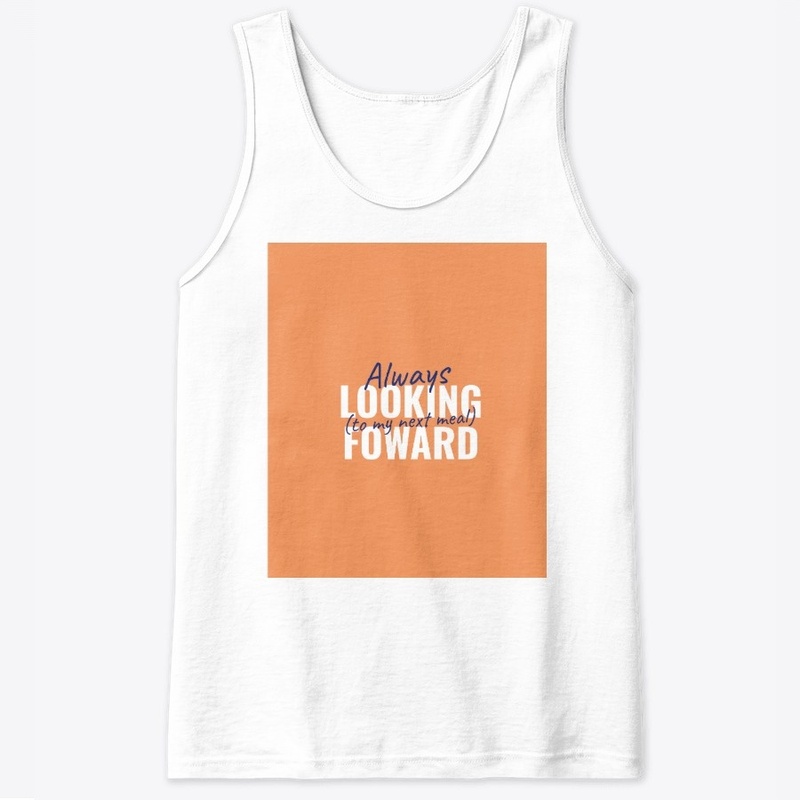 Always Looking Forward shirt