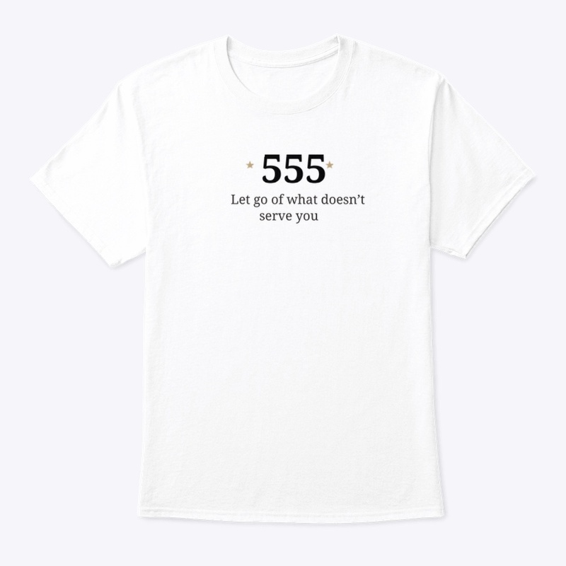 555 Let Go of What Doesn’t Serve You Tee