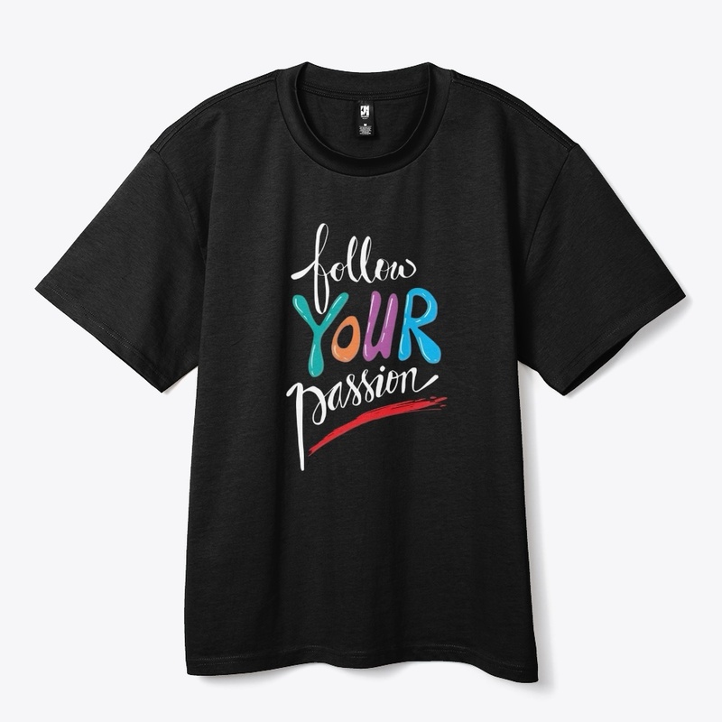  "Follow Your Passion"