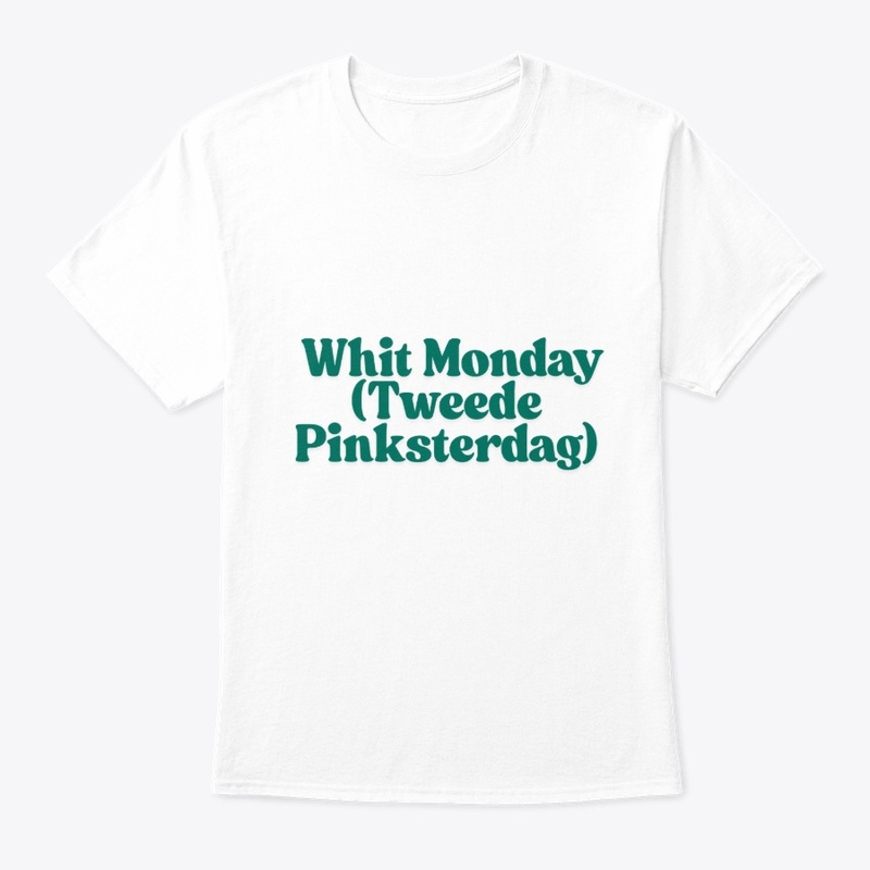 Whit Monday (Tweede Pinksterdag) T-Shirt