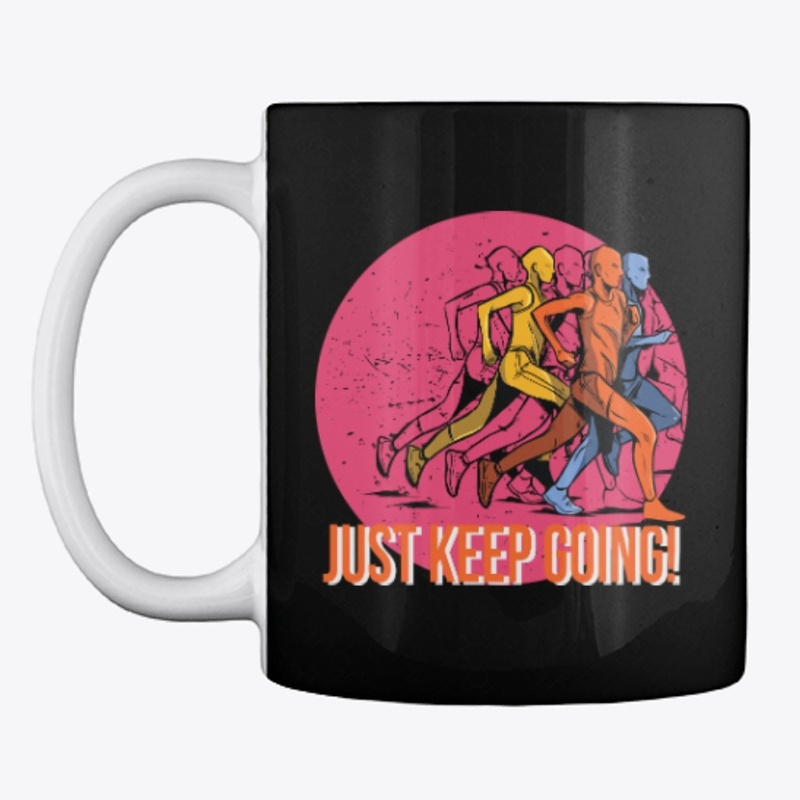 Just Keep Going Running Gift For Runner