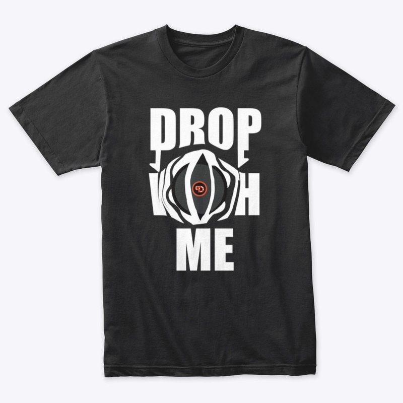 DROP WITH ME