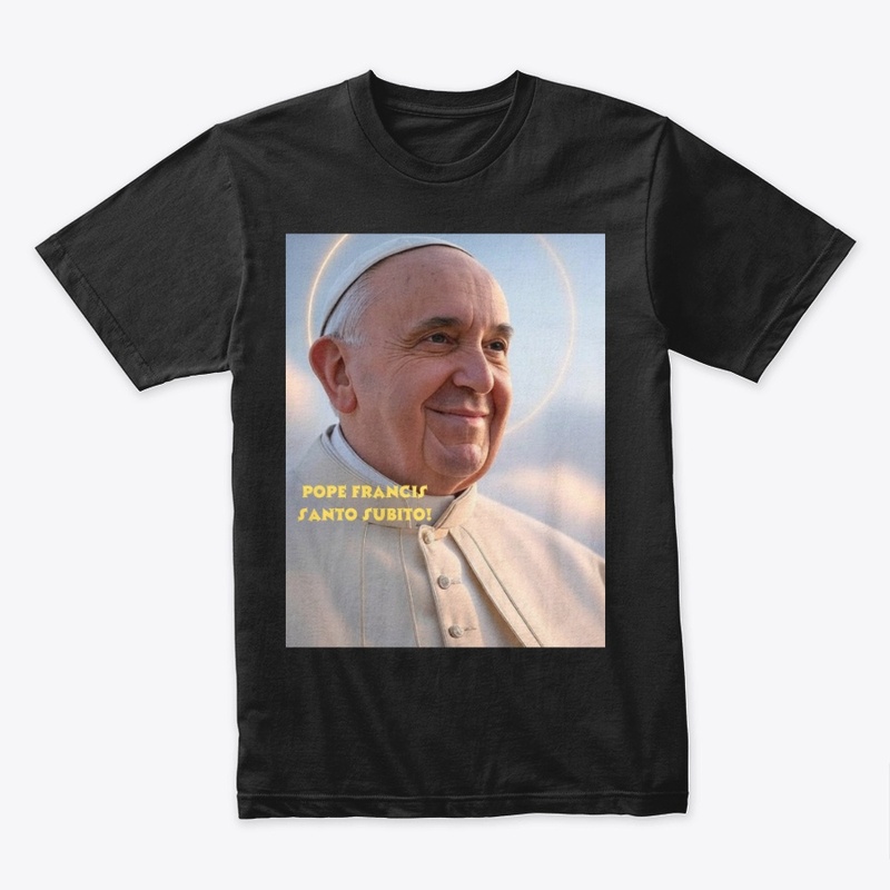 Pope Francis Santo Subito!