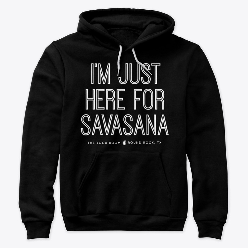 I'M JUST HERE FOR SAVASANA