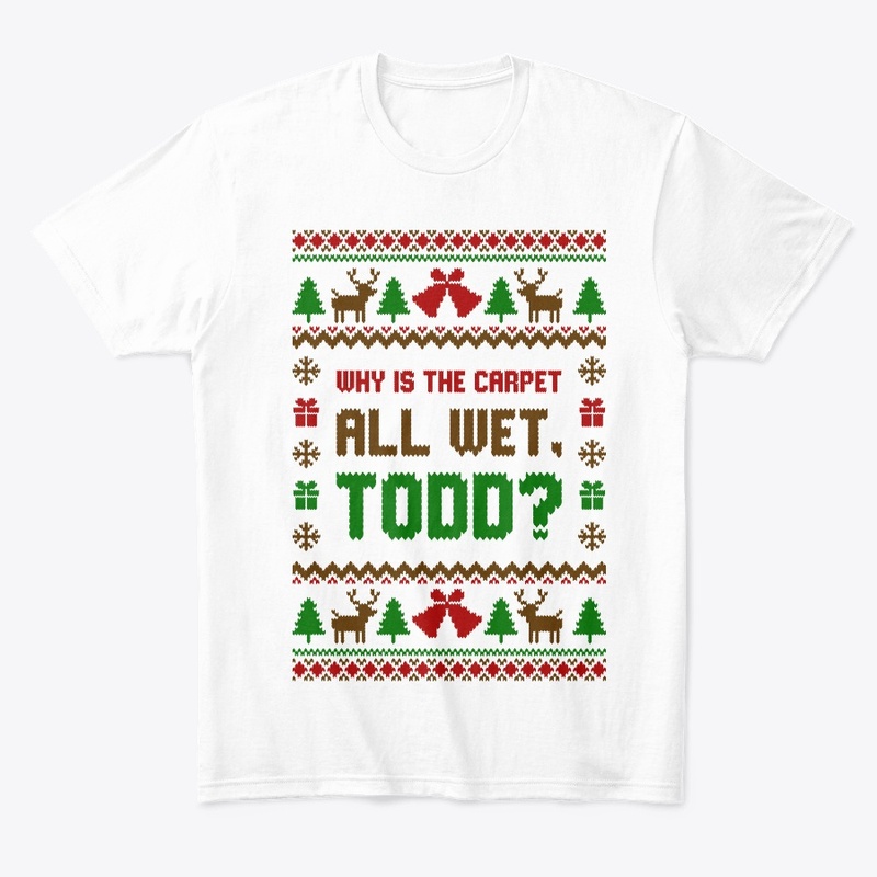Why Is The Carpet All Wet, Todd