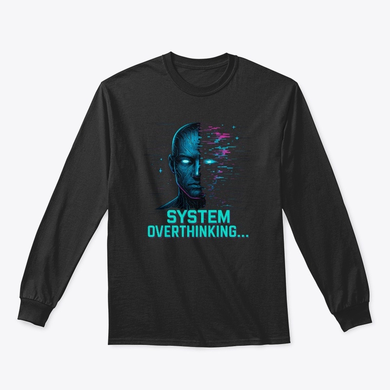 System Overthinking 