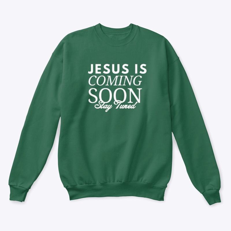 Jesus Is Coming Soon, Stay Tuned