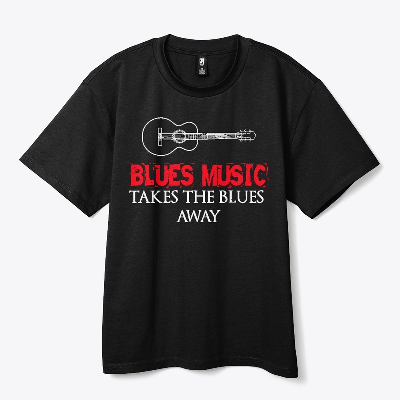 Blues Music Takes the Blues Away!