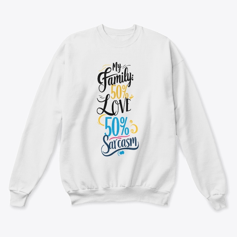 Fun Family Quote - 50% Love, 50% Sarcasm