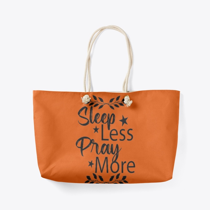 Sleep Less Pray More